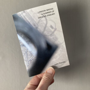 Cover of London Bridge: A Summer of Creative enquiry, held to show scale